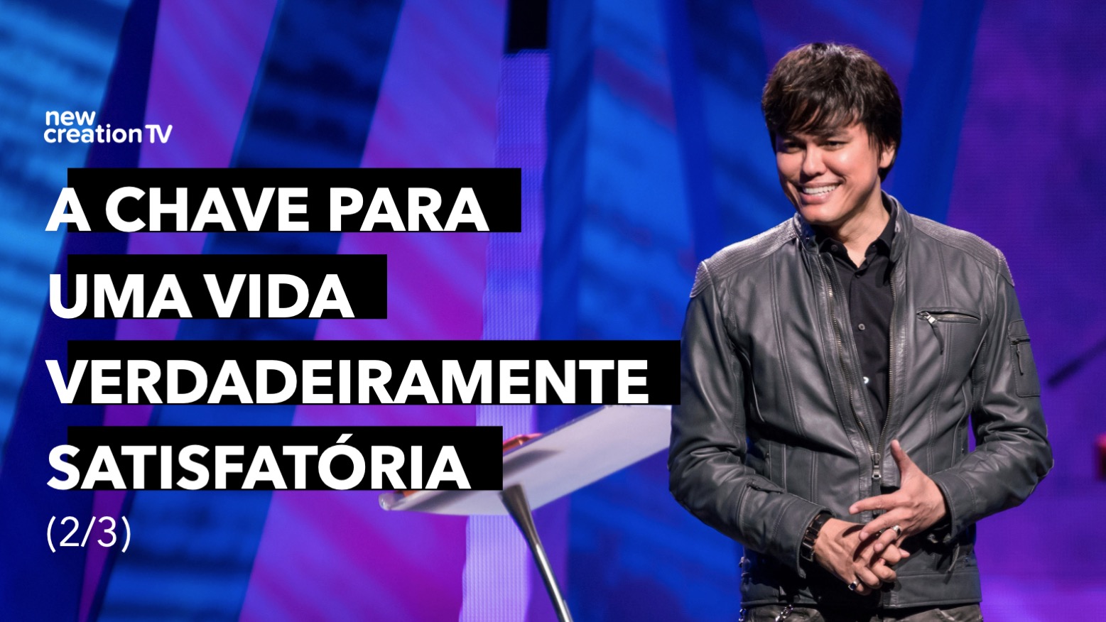 A Chave Para Uma Vida Verdadeiramente Satisfatória 2/3 | New Creation TV Português