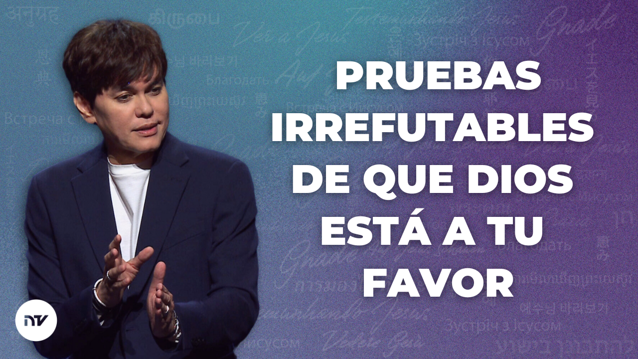 Pruebas irrefutables de que Dios está a tu favor
