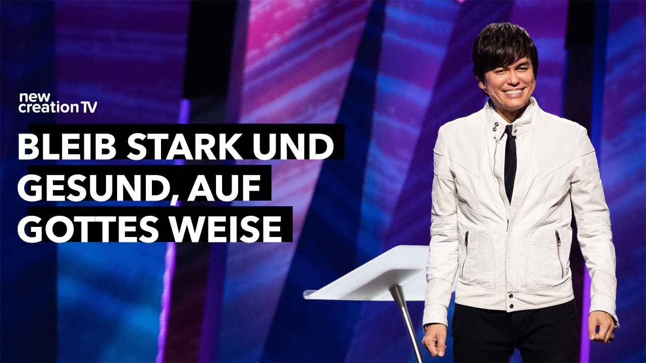 Bleib stark und gesund, auf Gottes Weise