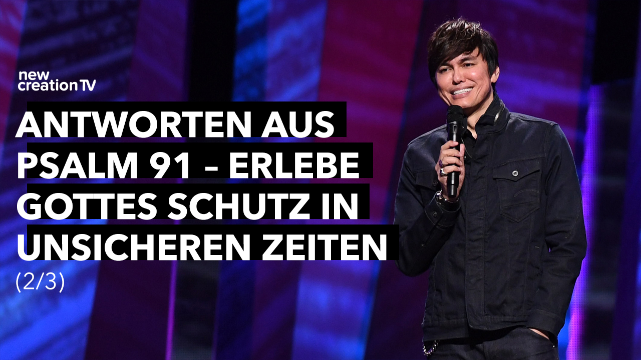 Antworten aus Psalm 91 – Gottes Schutz in unsicheren Zeiten 2/3