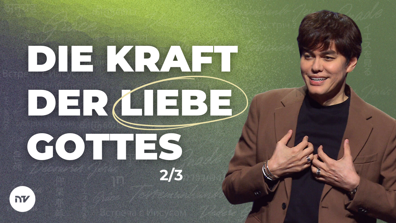 Die Kraft der Liebe Gottes 2/3