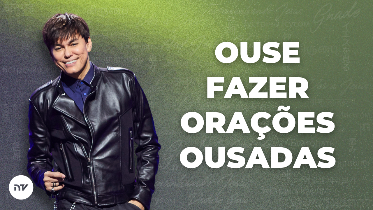 Ouse Fazer Orações Ousadas