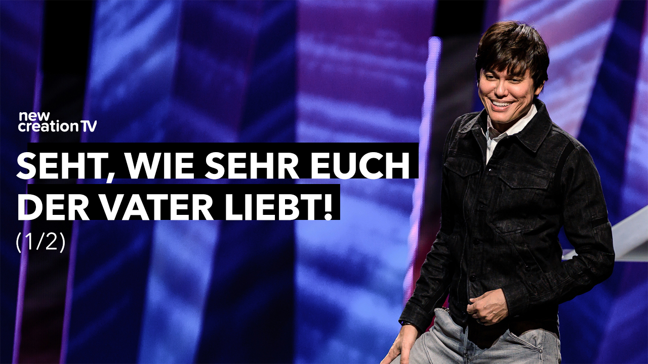 Seht, wie sehr euch der Vater liebt – Teil 1/2