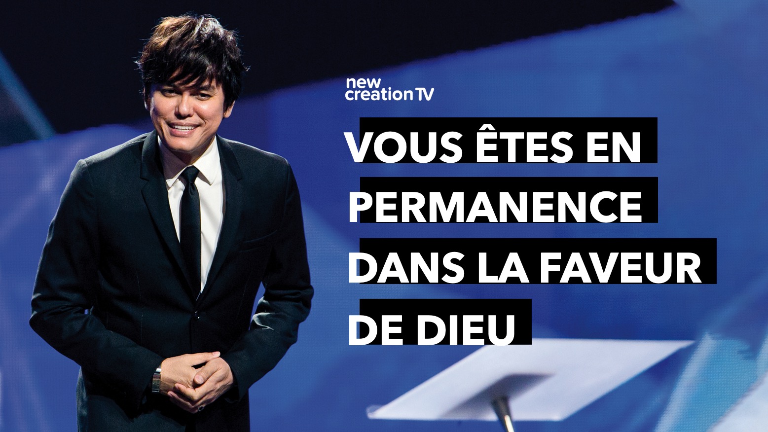 Vous êtes en permanence dans la faveur de Dieu