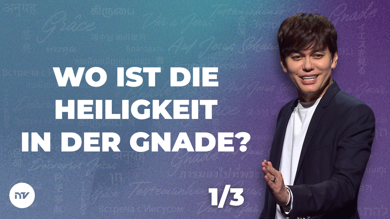 Wo ist die Heiligkeit in der Gnade? 1/3