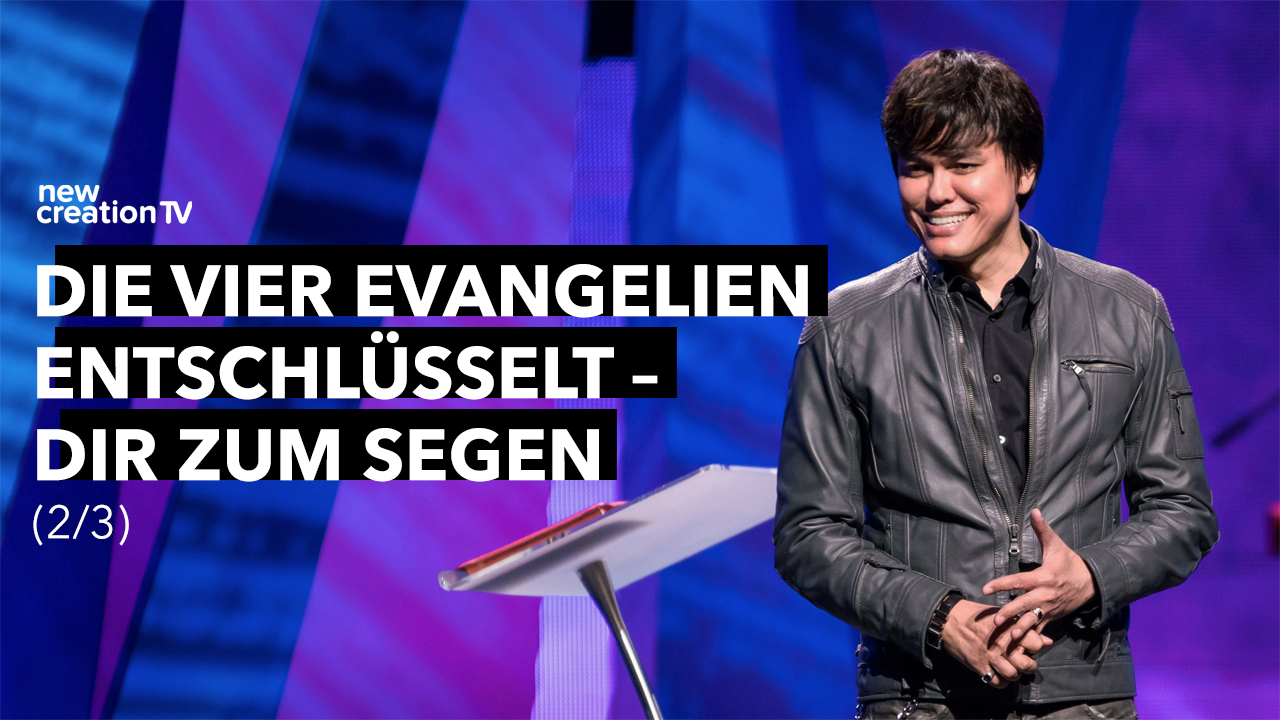 Die vier Evangelien entschlüsselt – dir zum Segen 2/3 – Joseph Prince I New Creation TV Deutsch