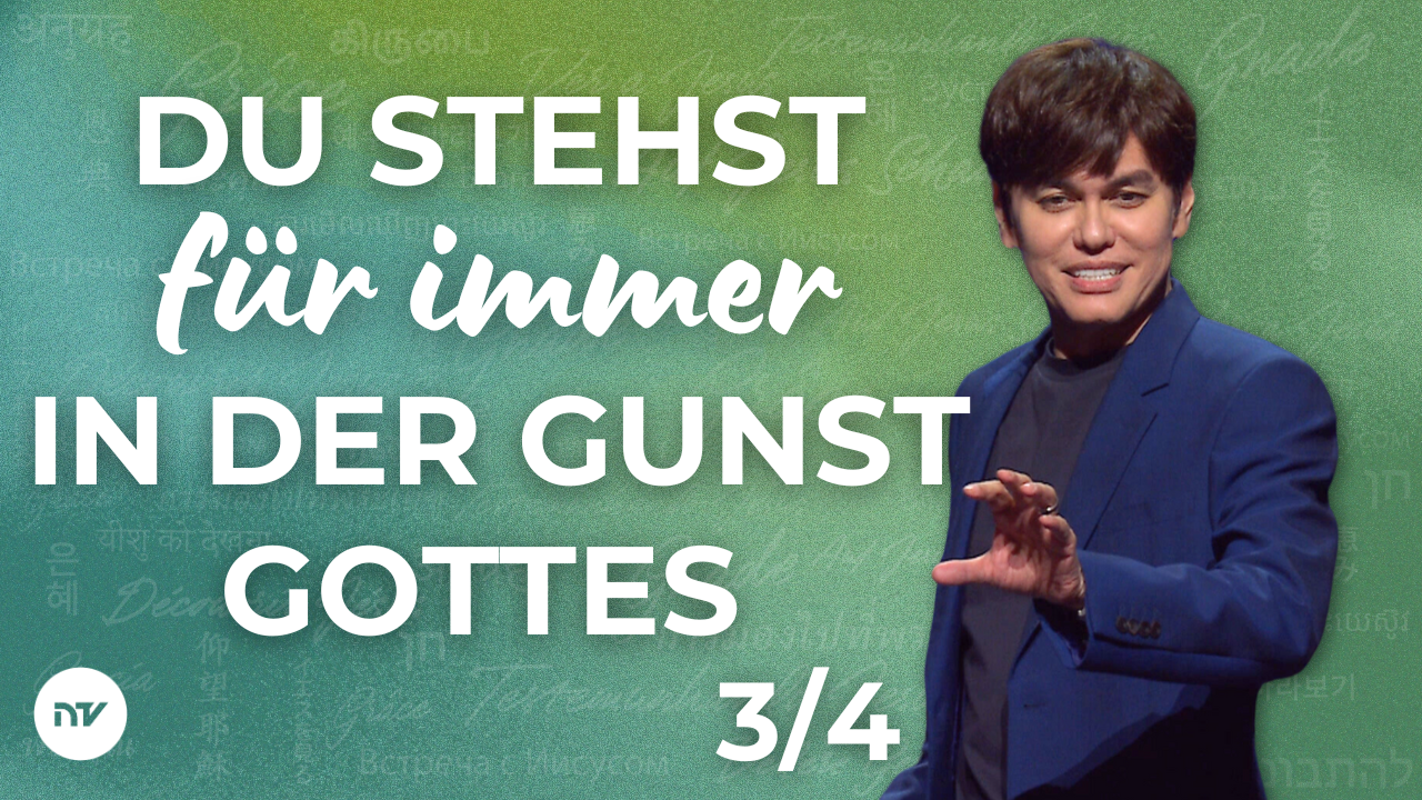 Du stehst für immer in der Gunst Gottes 3/4