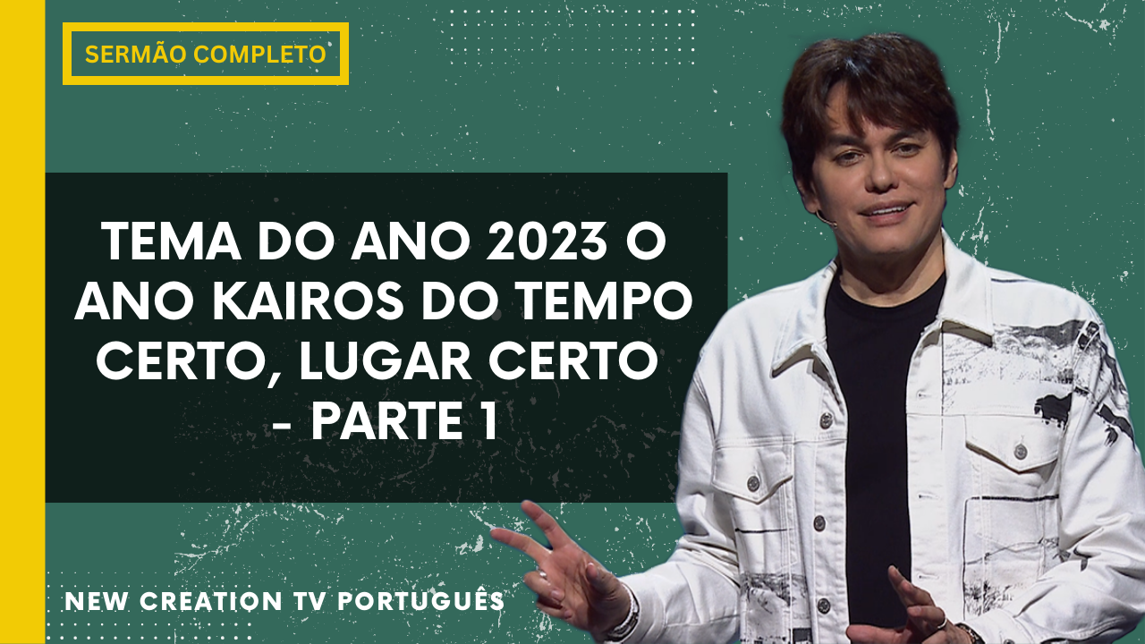 O Ano Kairos do Tempo Certo, Lugar Certo – Parte 1