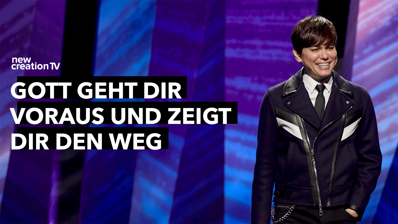 Gott geht dir voraus und zeigt dir den Weg