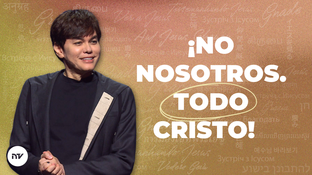 ¡No nosotros. Todo Cristo!