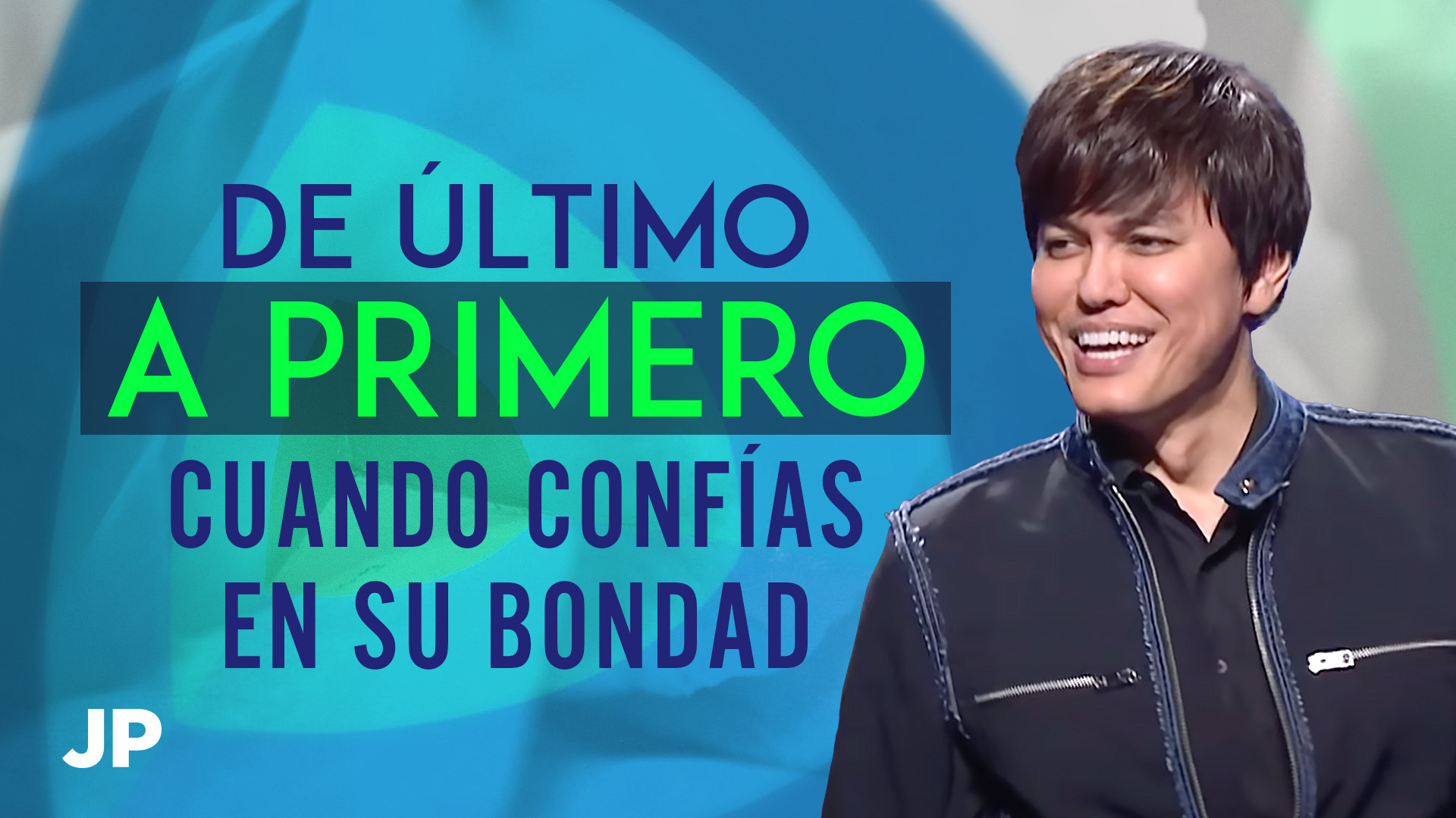 De último a primero cuando confías en Su bondad