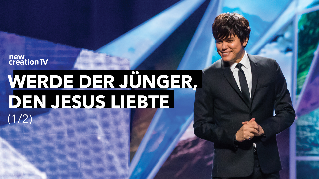 Werde der Jünger, den Jesus liebte (live aus der Lakewood Church) 1/2