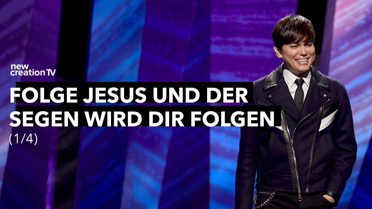Folge Jesus und der Segen wird dir folgen 1/4