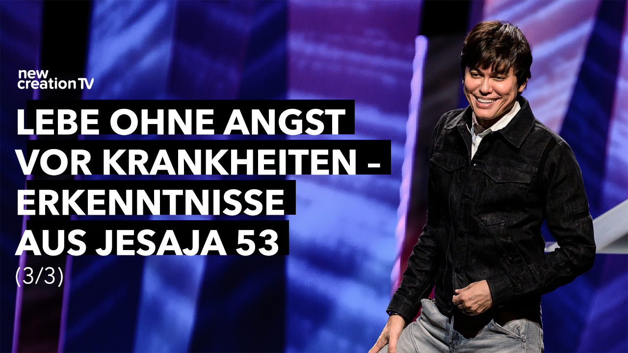 Lebe ohne Angst vor Krankheiten – Erkenntnisse aus Jesaja 53, #3