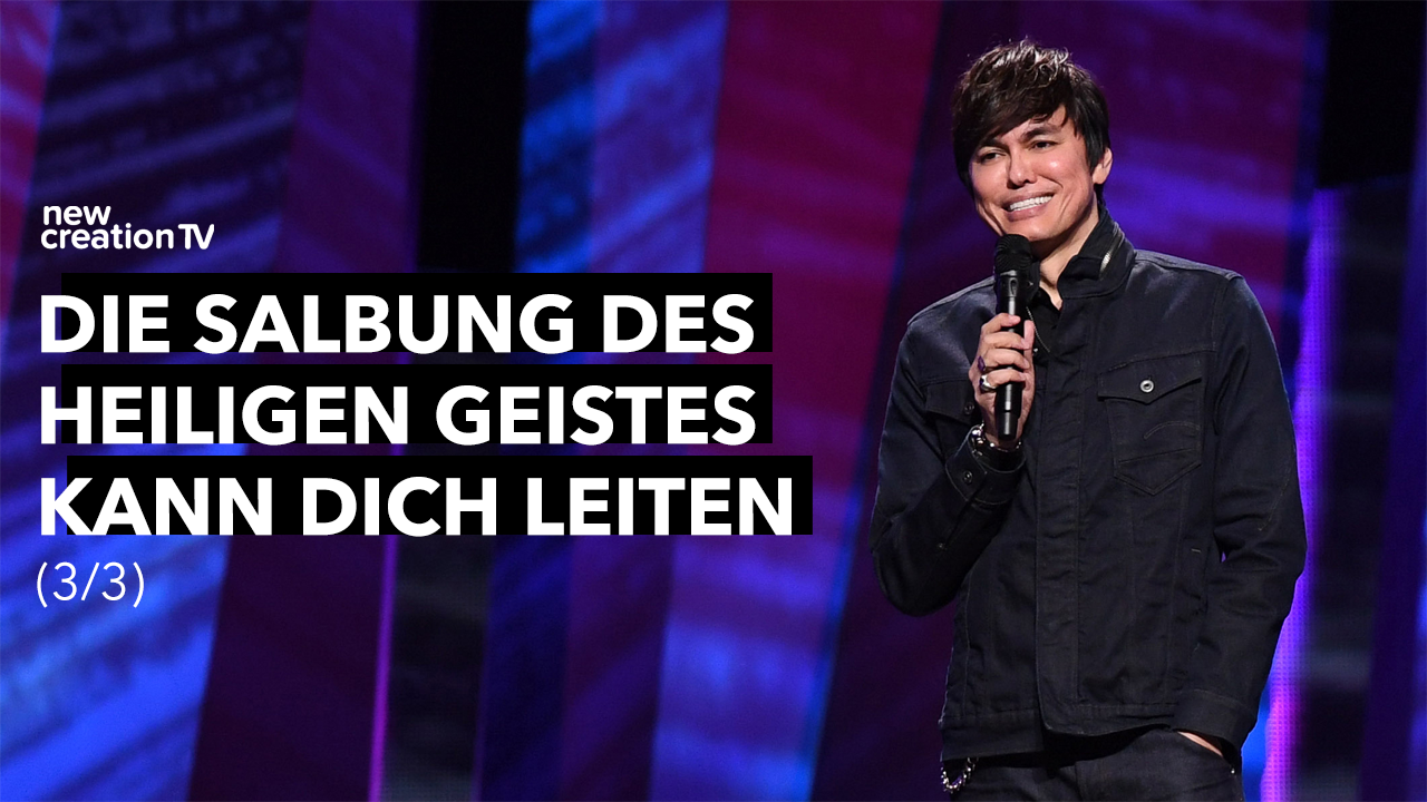 Die Salbung des Heiligen Geistes kann dich leiten 3/3