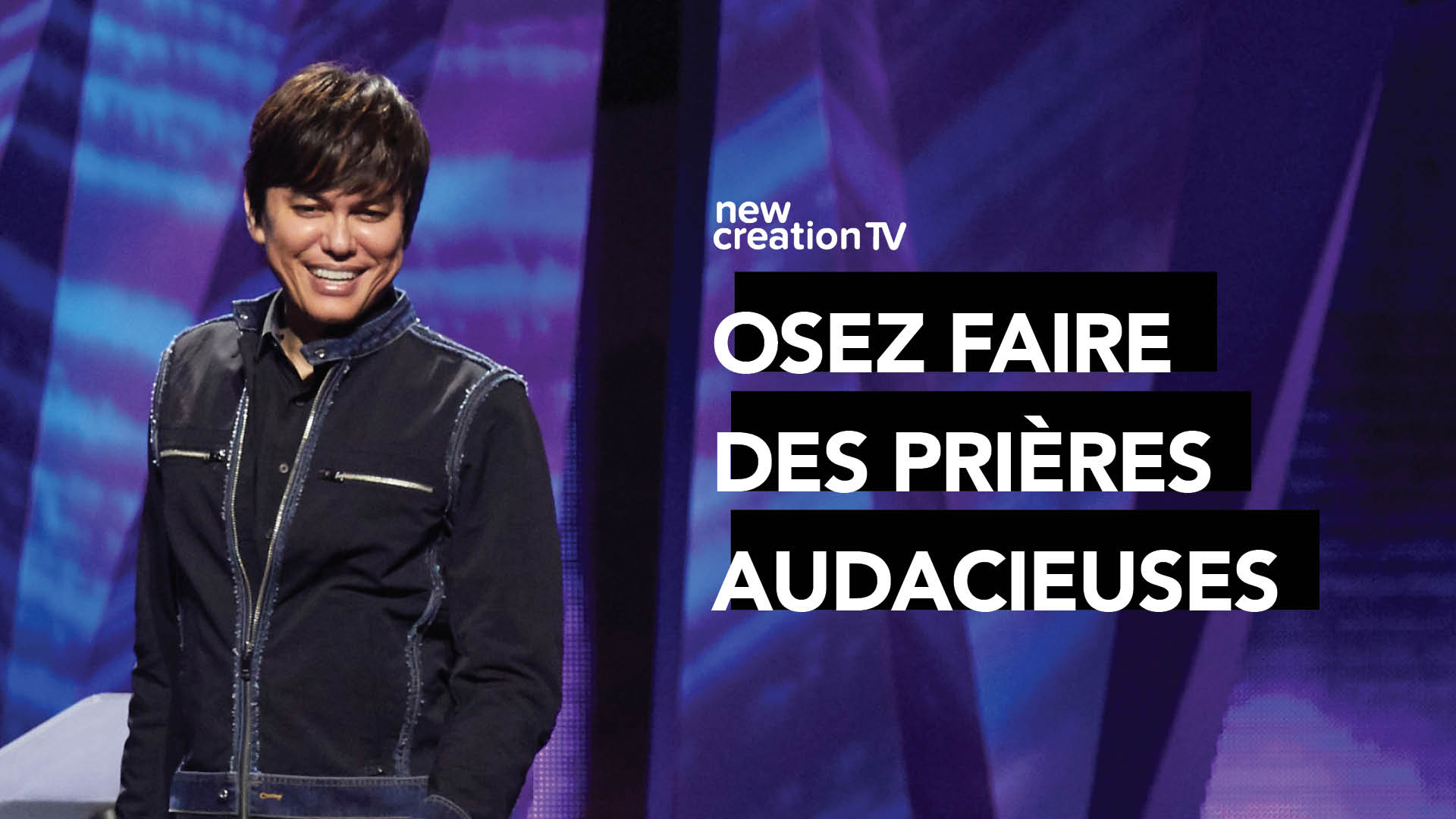 Osez faire des prières audacieuses