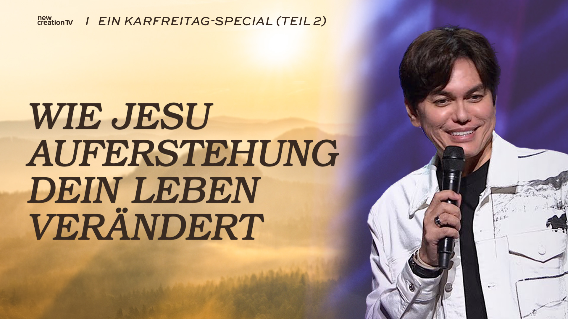Wie Jesu Auferstehung dein Leben verändert