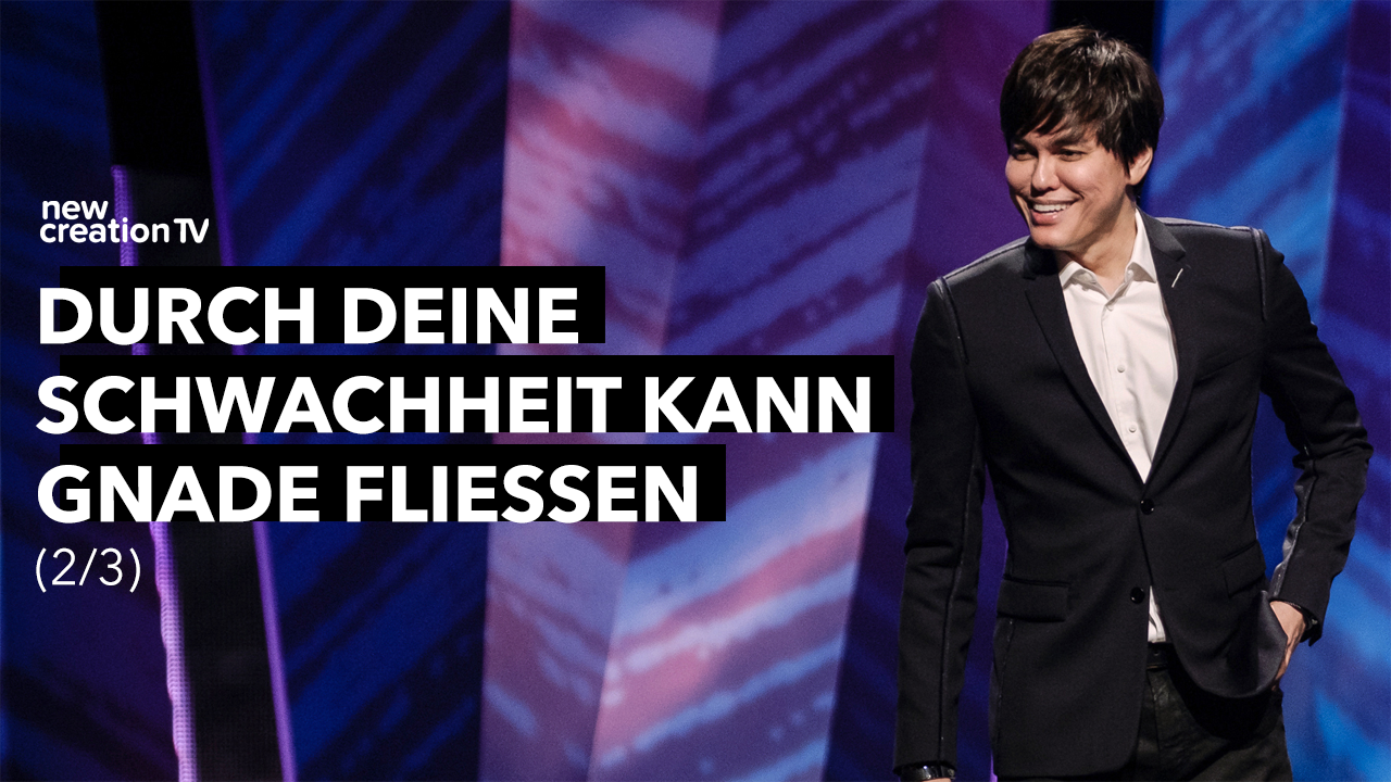 Durch deine Schwachheit kann Gnade fließen 2/3