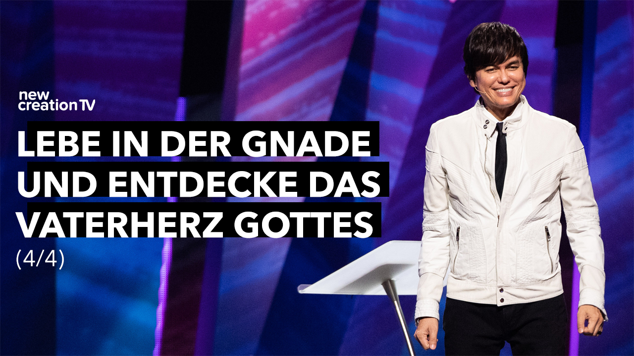 Lebe in der Gnade und entdecke das Vaterherz Gottes 4/4