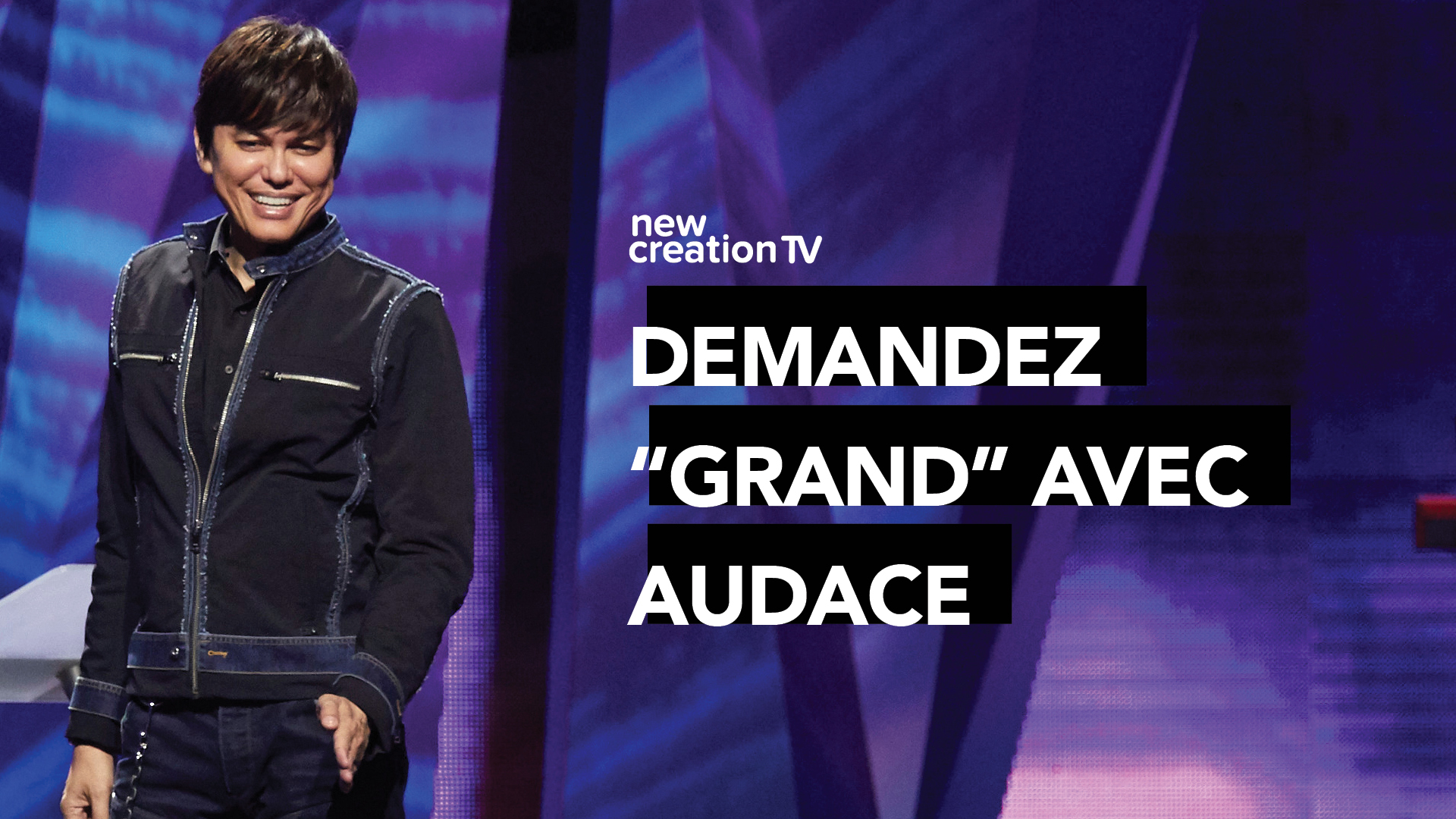 Demandez “grand” avec audace