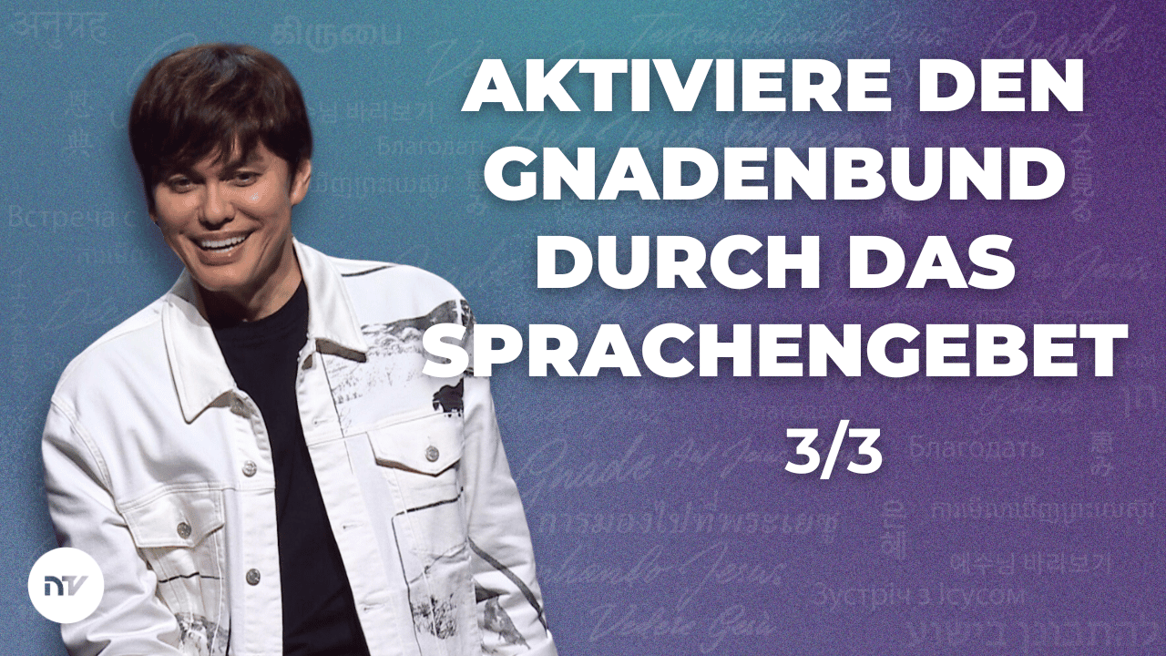 Aktiviere den Gnadenbund durch das Sprachengebet 3/3