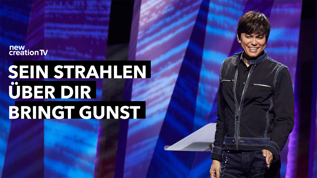 Sein Strahlen über dir bringt Gunst