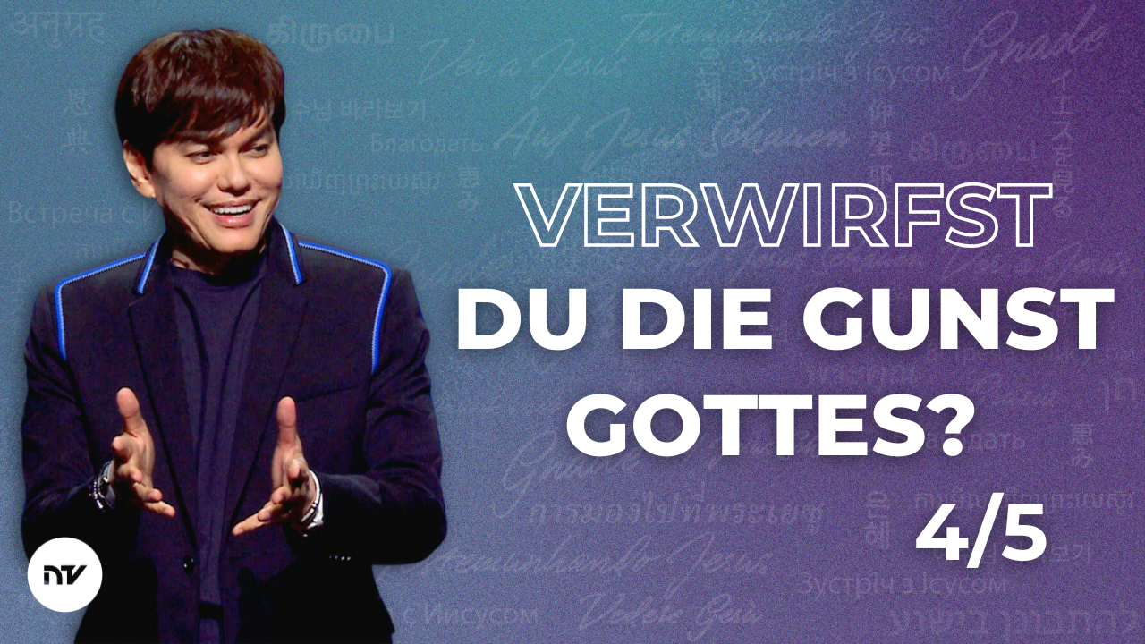 Verwirfst du die Gunst Gottes? 4/5