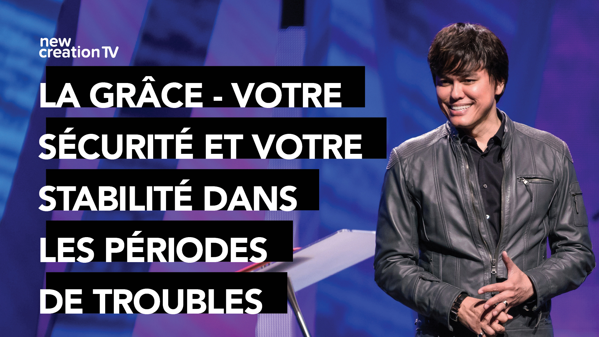 La grâce – votre sécurité et votre stabilité dans les périodes de troubles