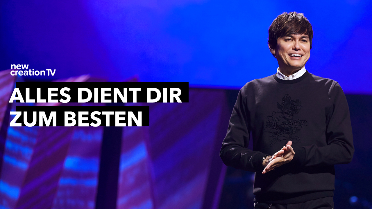 Alles dient dir zum Besten