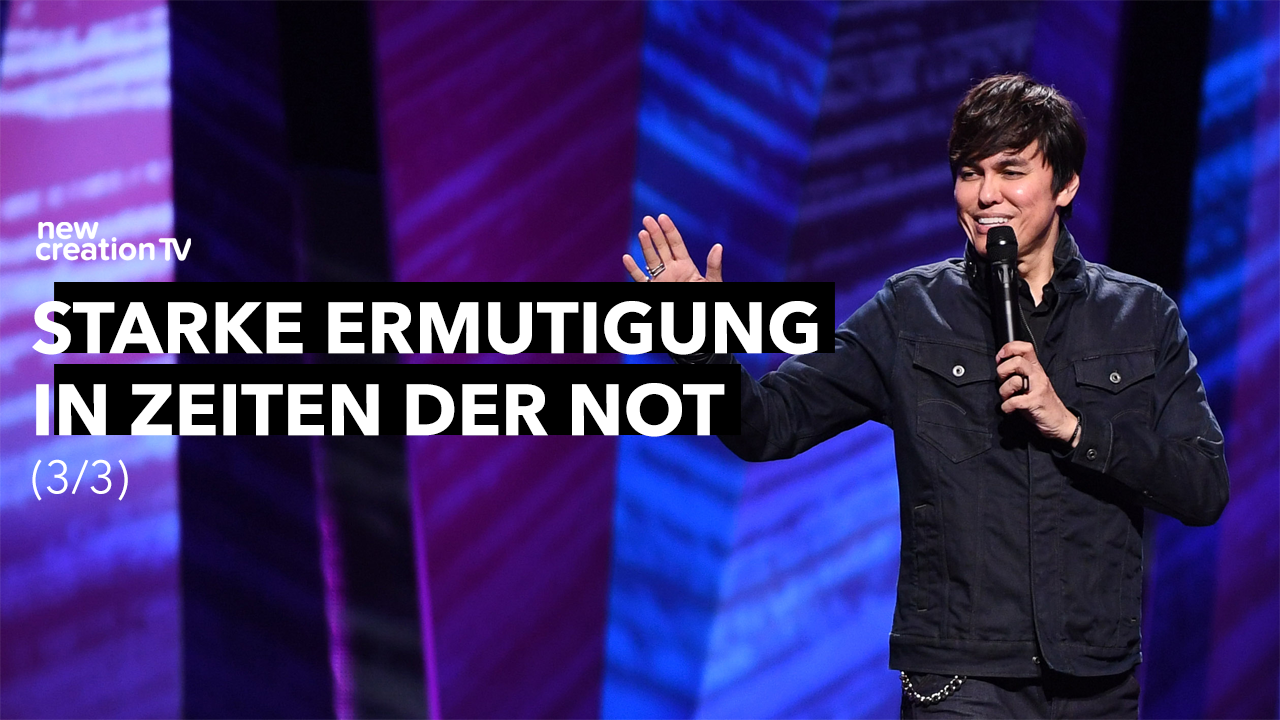 Starke Ermutigung in Zeiten der Not 3/3