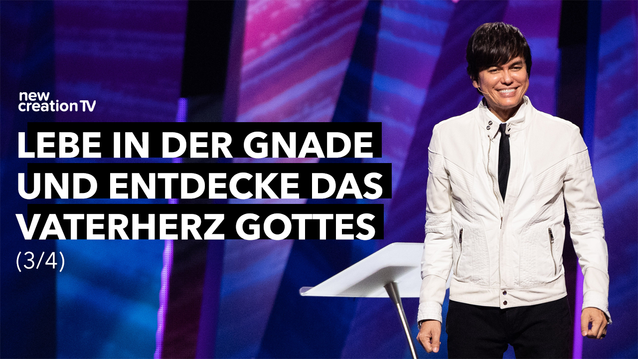 Lebe in der Gnade und entdecke das Vaterherz Gottes 3/4