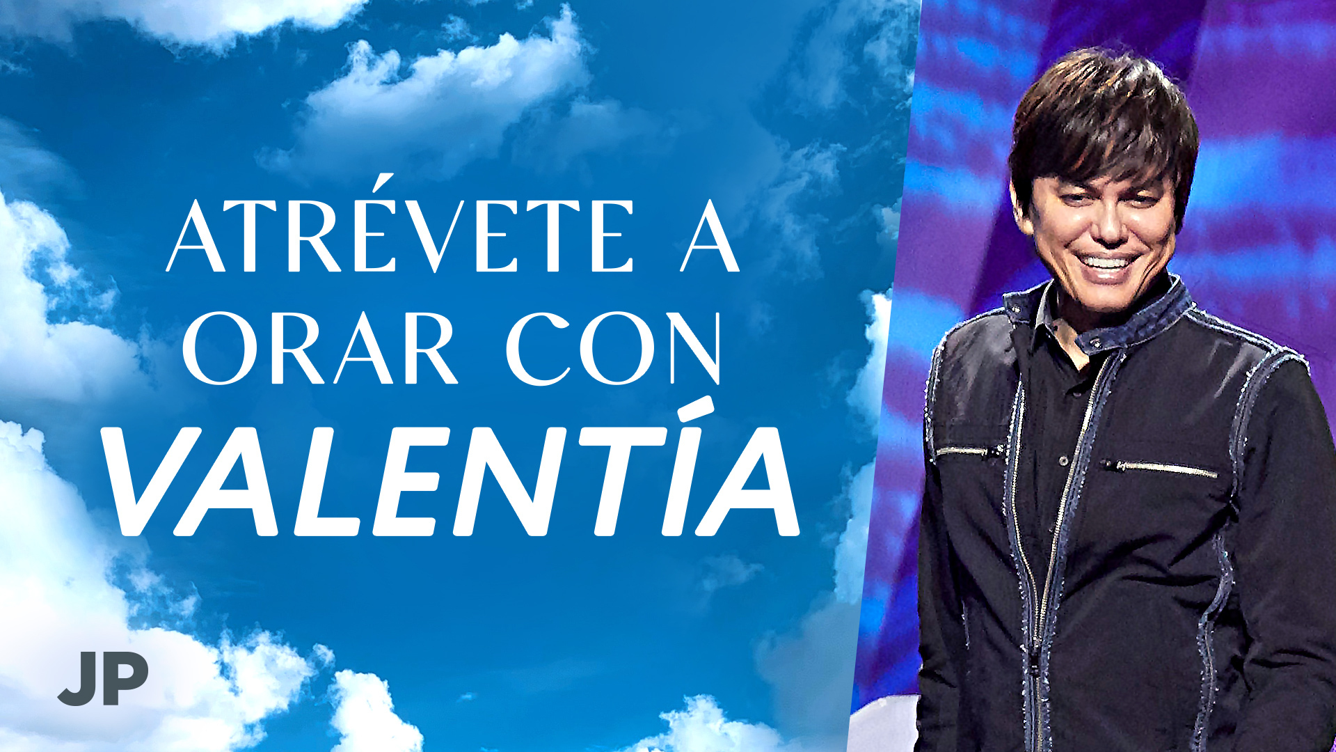 Atrévete a orar con valentía