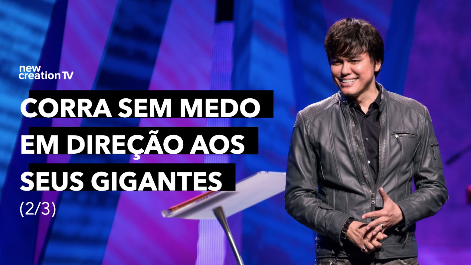 Corra Sem Medo Em Direção Aos Seus Gigantes 2/3 | New Creation TV Português