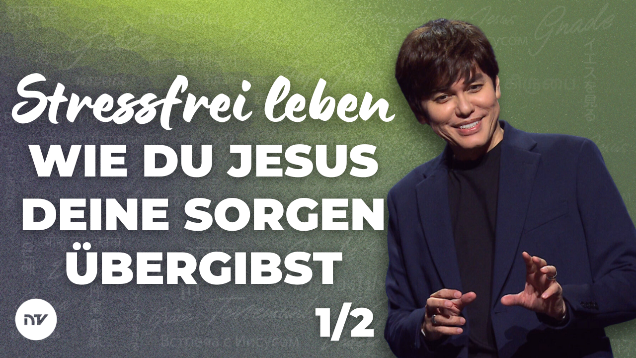 Stressfrei leben: Wie du Jesus deine Sorgen übergibst (live aus der Lakewood Church) 1/2