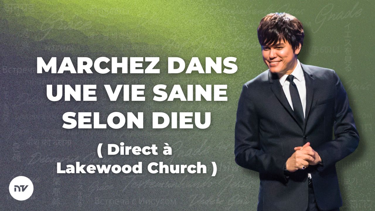 Marchez dans une vie saine selon Dieu (Direct à Lakewood Church)