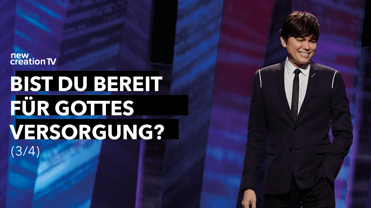 Bist du bereit für Gottes Versorgung? 3/4