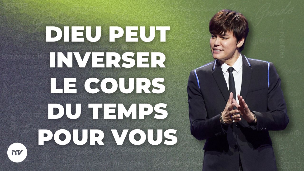 Dieu peut inverser le cours du temps pour vous