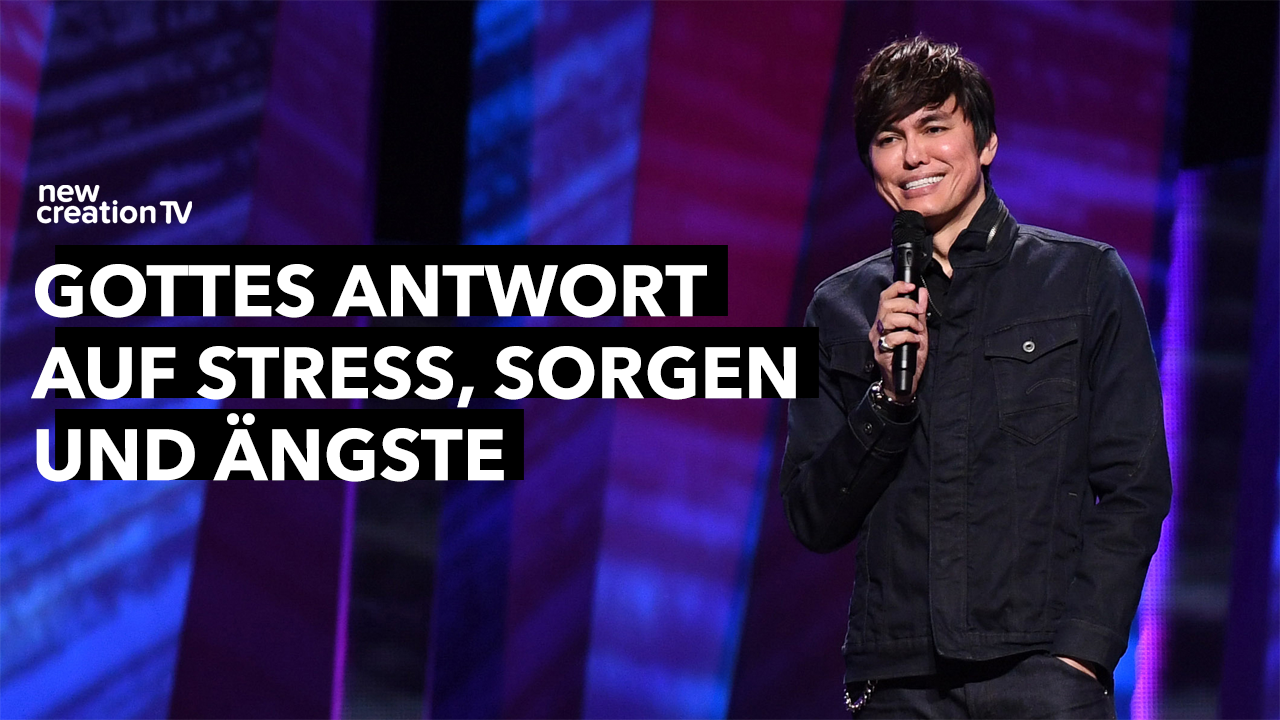 Gottes Antwort auf Stress, Sorgen und Ängste