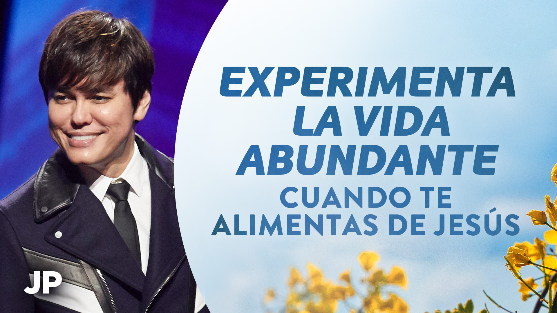 Experimenta la vida abundante cuando te alimentas de Jesús