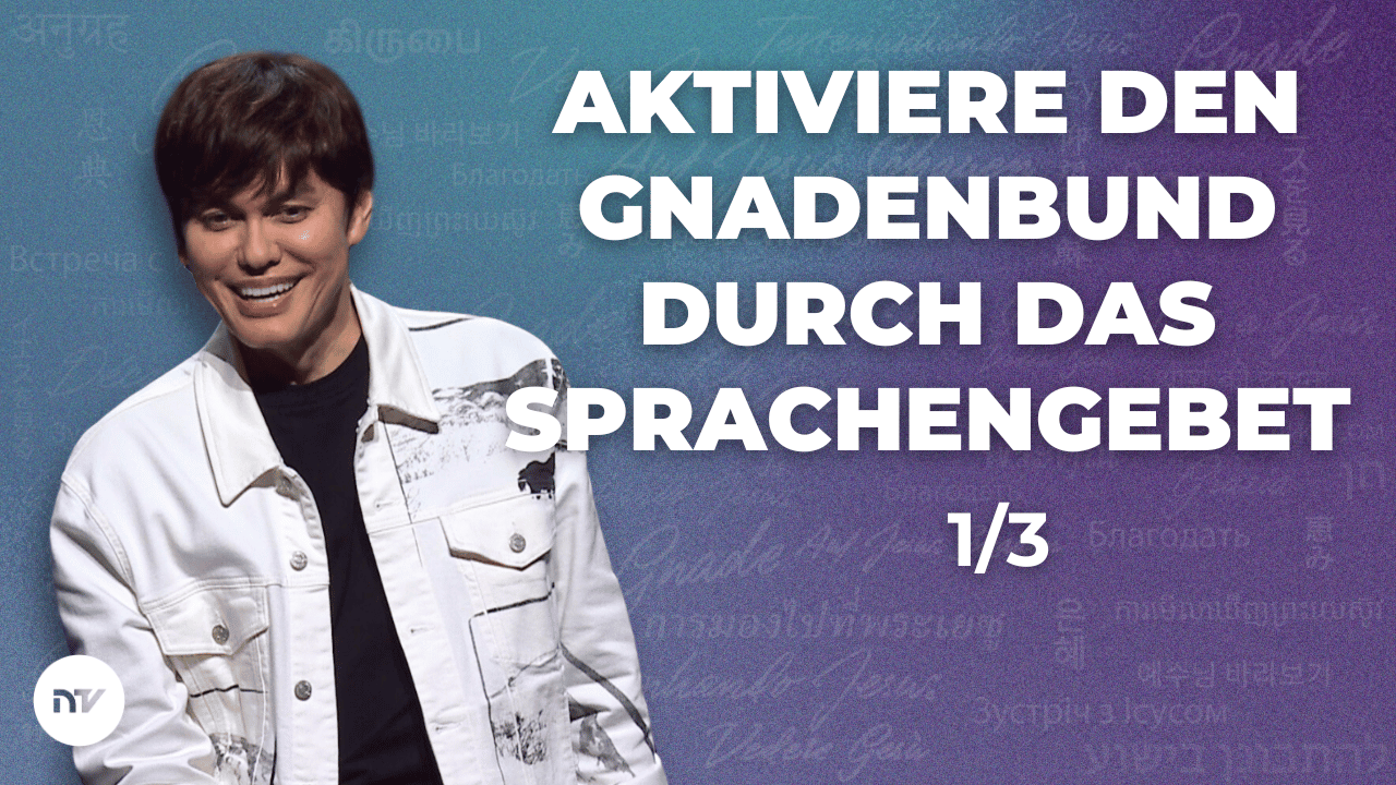 Aktiviere den Gnadenbund durch das Sprachengebet 1/3