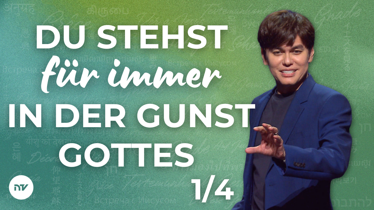 Du stehst für immer in der Gunst Gottes 1/4