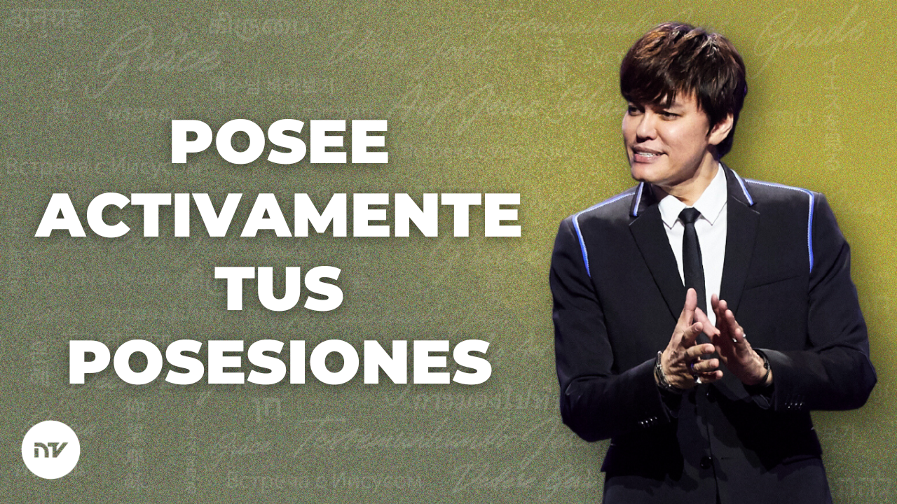 Posee activamente tus posesiones