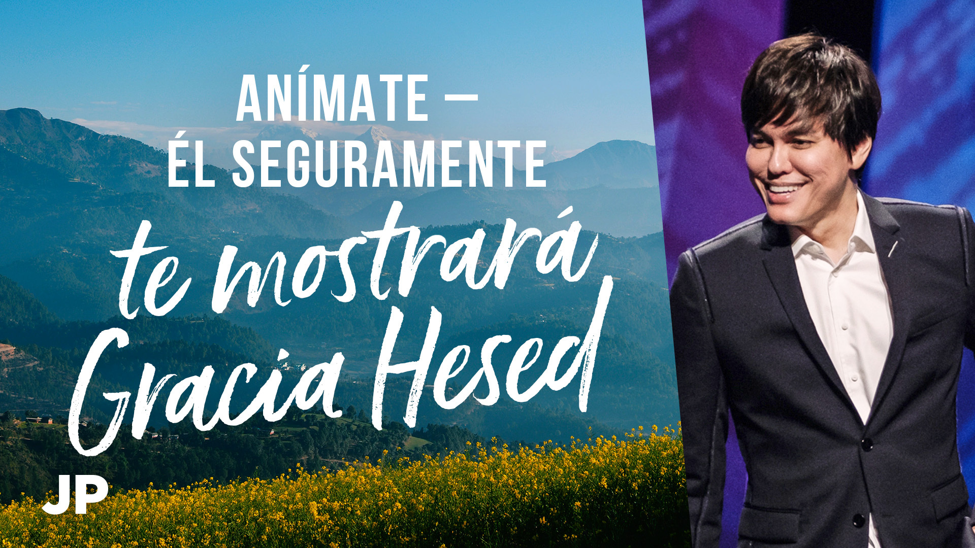 Anímate – Él seguramente te mostrará Gracia Hesed