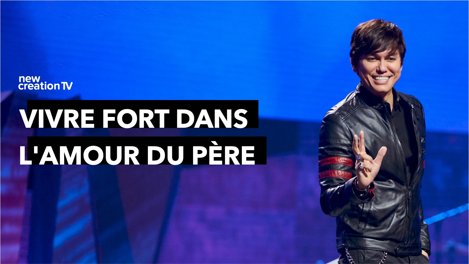 Vivre fort dans l’amour du Père