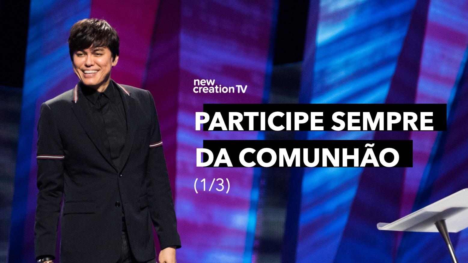 Participe Sempre da Comunhão 1/3 | New Creation TV Português