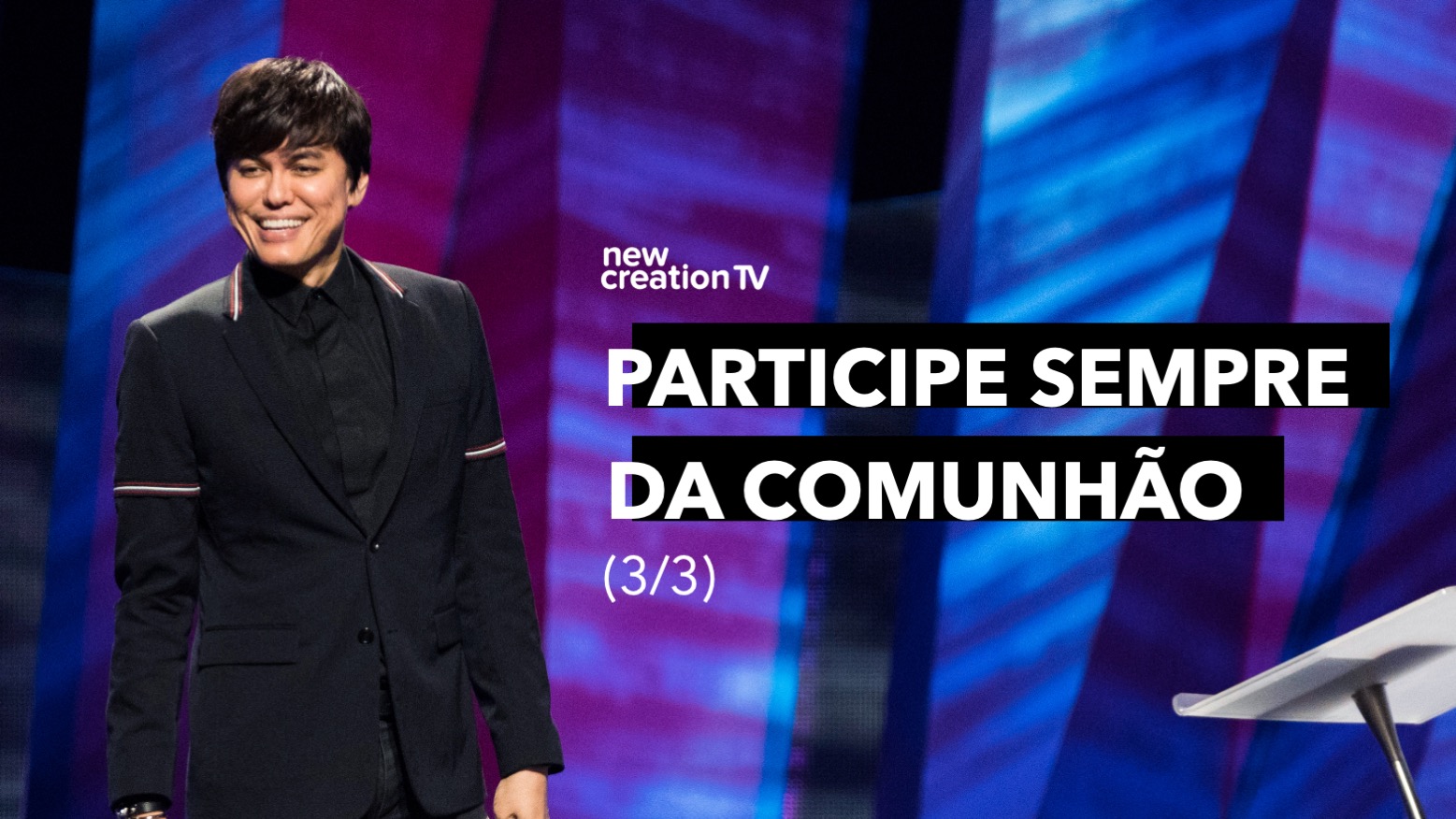 Participe Sempre da Comunhão 3/3 | New Creation TV Português