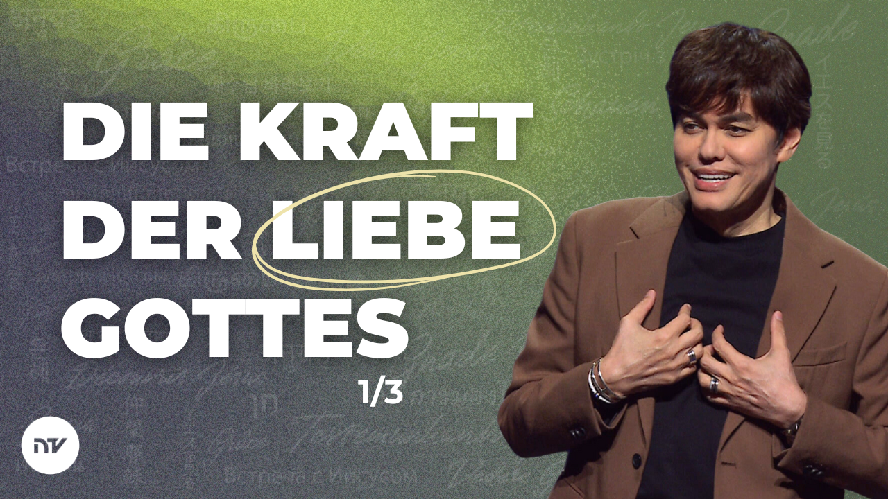 Die Kraft der Liebe Gottes 1/3