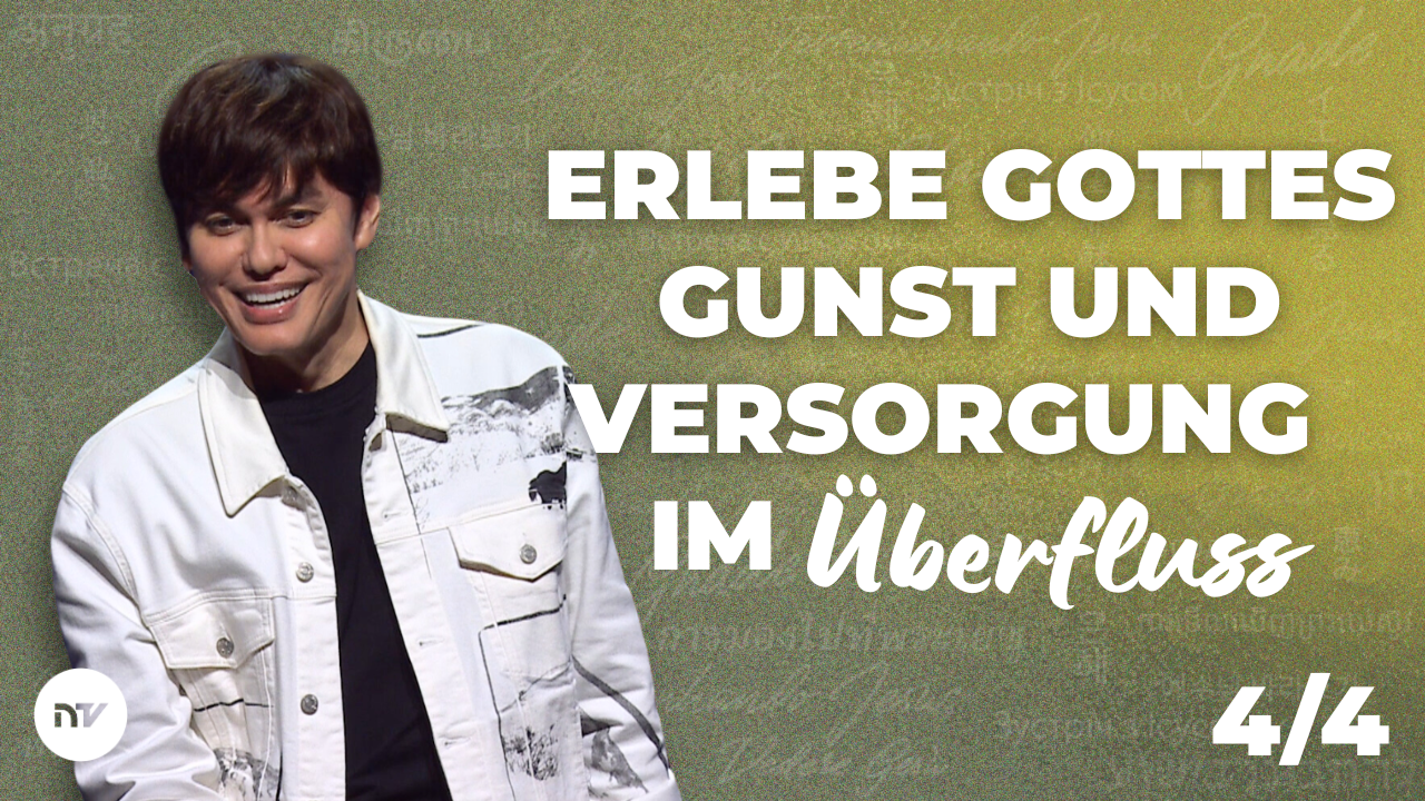 Erlebe Gottes Gunst und Versorgung im Überfluss 4/4