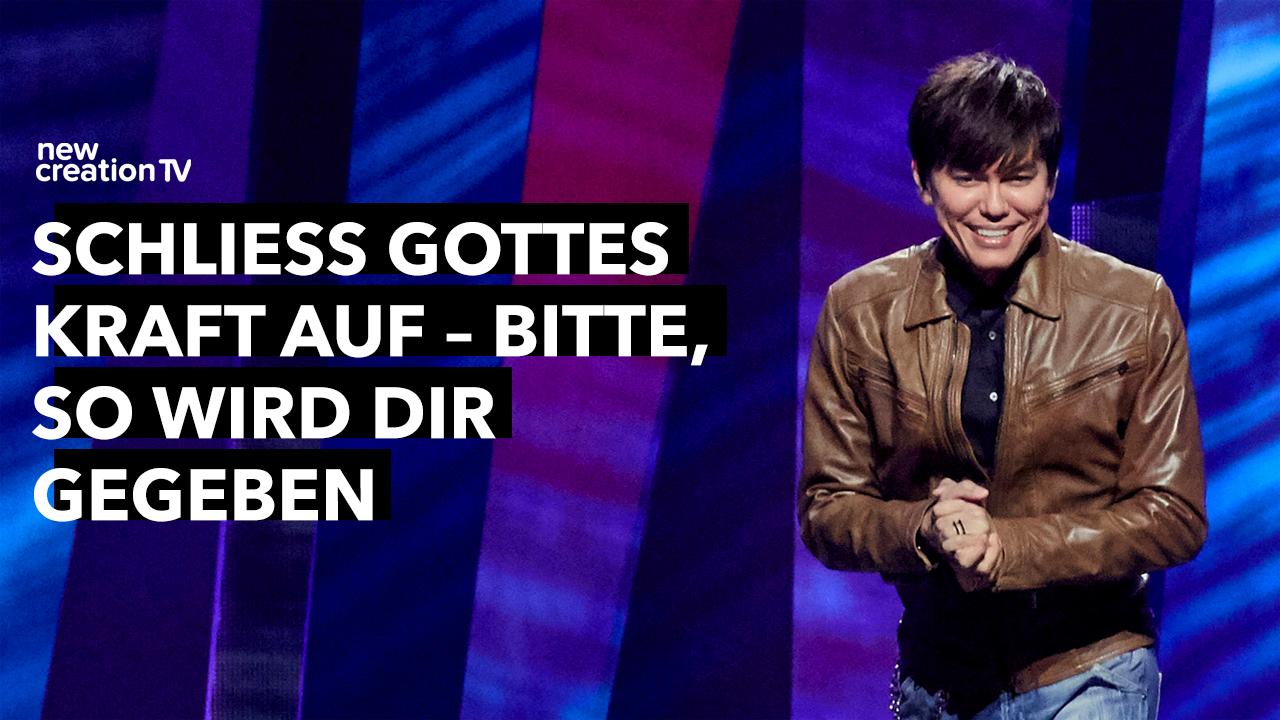 Schließ Gottes Kraft auf – Bitte, so wird dir gegeben