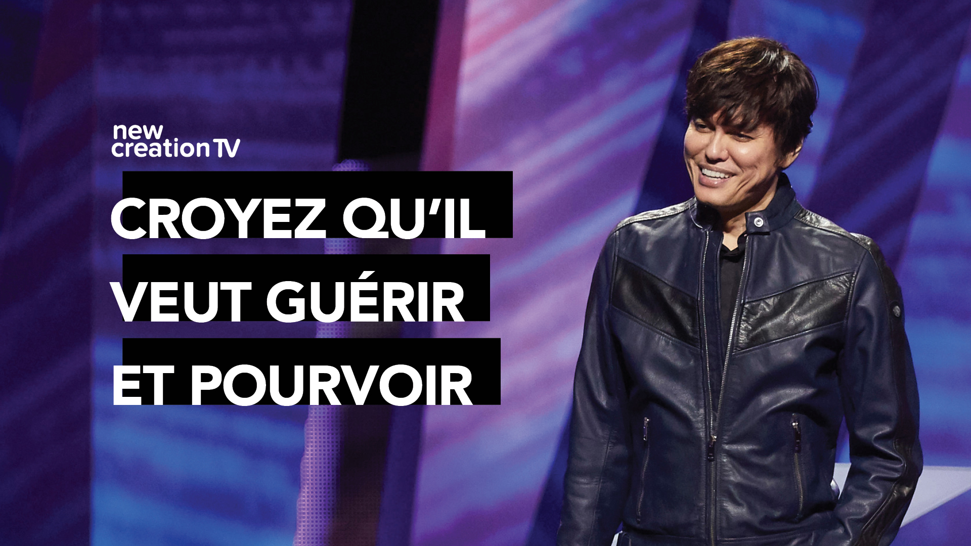 Croyez qu’il veut guérir et pourvoir